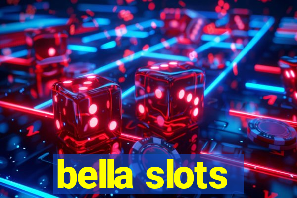 bella slots